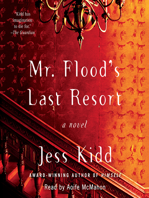 Title details for Mr. Flood's Last Resort by Jess Kidd - Available